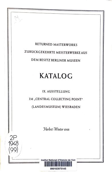 Première de couverture du catalogue d’exposition Returned Masterworks I présentée au Central Collecting Point de Wiesbaden du 16 octobre 1948 au 18 avril 1949. Paris, bibliothèque de l’INHA, 8 P 1948 0099. Cliché C. H.